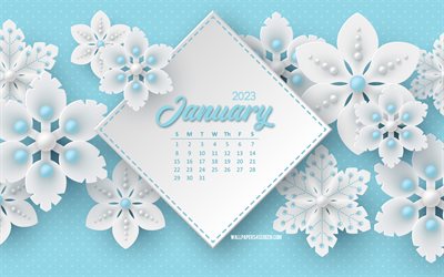 January 2023 calendar, 4k, white 3d snowflakes background, 2023 concepts, blue 3d winter background, January, white 3d snowflakes, 2023 January calendar, winter background, 2023 calendars