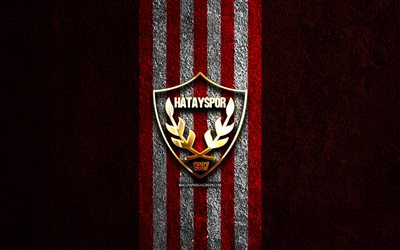 hatayspor goldenes logo, 4k, roter steinhintergrund, superlig, türkischer fußballverein, hatayspor logo, fußball, hatayspor emblem, hatayspor, hatayspor fc