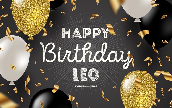 4k, お誕生日おめでとうレオ, 黒の黄金の誕生日の背景, レオの誕生日, レオ, 金色の黒い風船, レオお誕生日おめでとう