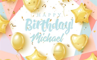 お誕生日おめでとうマイケル, 4k, 金の風船と誕生日の背景, マイケル, 3歳の誕生日の背景, マイケルの誕生日, 金の風船, マイケルお誕生日おめでとう