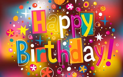 Happy Birthday, 4k, colorful blur background, congratulations, Happy Birthday greeting card, Happy Birthday background, Birthday art