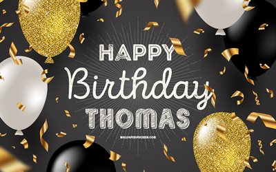 4k, buon compleanno thomas, sfondo di compleanno dorato nero, compleanno di thomas, thomas, palloncini neri dorati, buon compleanno di thomas