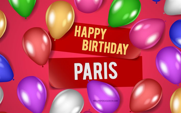 4k, paris grattis på födelsedagen, rosa bakgrunder, paris födelsedag, realistiska ballonger, populära amerikanska kvinnonamn, paris namn, bild med paris namn, happy birthday paris, paris