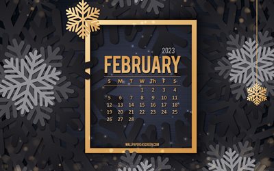 2023年2月カレンダー, 4k, 黒の背景に雪片, 冬の暗いテンプレート, 2023年2月のカレンダー, 2月, 2023年のコンセプト, 2023年カレンダー, 暗い 3 d 雪片の背景