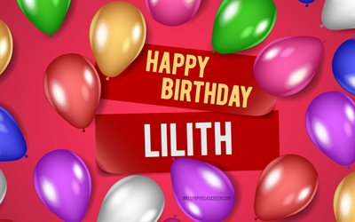 4k, 릴리스 생일 축하해, 분홍색 배경, 릴리스 생일, 현실적인 풍선, 인기있는 미국 여성 이름, 릴리스 이름, 릴리스 이름이 있는 사진, 릴리스