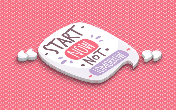 Start Today Not Tomorrow, 3d art, isometric art, motivation quotes, popular short quotes, inspiration, pink background