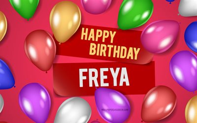 4k, フレイア ハッピーバースデー, ピンクの背景, フレイヤの誕生日, リアルな風船, 人気のあるアメリカの女性の名前, フレイヤ名, フレイヤの名前の写真, フレイアお誕生日おめでとう, フレイヤ