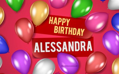 4k, 알레산드라 생일 축하해, 분홍색 배경, 알레산드라 생일, 현실적인 풍선, 인기있는 미국 여성 이름, 알레산드라 이름, 알레산드라 이름이 있는 사진, 알레산드라