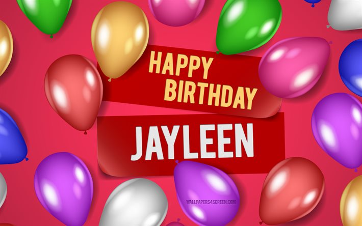 4k, jayleen grattis på födelsedagen, rosa bakgrunder, jayleens födelsedag, realistiska ballonger, populära amerikanska kvinnonamn, jayleens namn, bild med jayleens namn, grattis på födelsedagen jayleen, jayleen