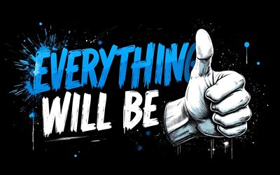 todo estará bien, 4k, fondo negro, arte grunge, todo será bellas artes, todo serán buenos conceptos, todo estará bien graffiti