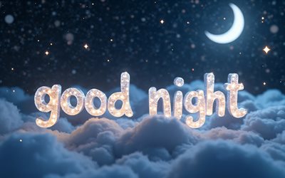 buona notte, 4k, lettere con lanterne, 3d art, luna, notte, stelle, buona notte auguri, cielo notturno, nuvole, concetti di buona notte