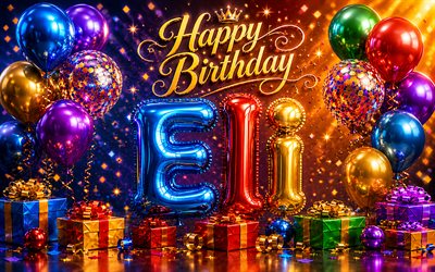 4k, Eli Happy Birthday, glossy balloons 3D letters, Eli name, creative, Eli Birthday, colorful gift boxes, popular american male names, Happy Birthday Eli, picture with Eli name, Eli