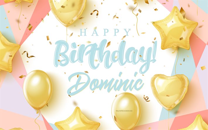 お誕生日おめでとうドミニク, 4k, 金の風船で誕生の背景, ドミニク, 3 d の誕生日の背景, ドミニクの誕生日, 金の風船, ドミニク・ハッピーバースデー
