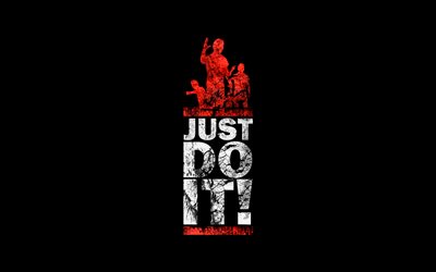 Just Do it, 4k, black backgrounds, Nike, grunge art, motivation, creative, motivational quotes, minimalism, inspirational quotes, inspiration, Just Do it quote