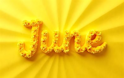 June, 4k, yellow floral letters, creative, yellow abstract background, June concepts, names of months, June inscription, June word, background with June