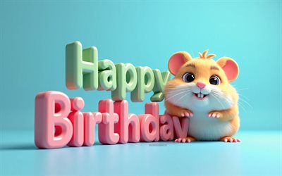 feliz cumpleaños, 4k, hámster divertido, feliz cumpleaños inscripción 3d, hámster esponjoso de dibujos animados 3d, conceptos de feliz cumpleaños, feliz cumpleaños deseos, antecedentes de feliz cumpleaños, tarjeta de felicitación