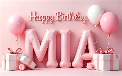 mia alles gute zum geburtstag, 4k, 3d  kunst, mia name, rosa geschenkboxen, mia geburtstag, 3d  luftballons, beliebte amerikanische weibliche namen, rosa luftballons, alles gute zum geburtstag mia, bild mit mia  namen, mia