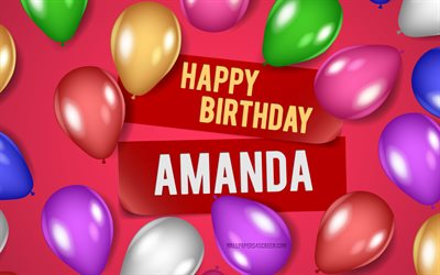 4k, amanda grattis på födelsedagen, rosa bakgrunder, amandas födelsedag, realistiska ballonger, populära amerikanska kvinnonamn, amanda namn, bild med amandas namn, grattis på födelsedagen amanda, amanda