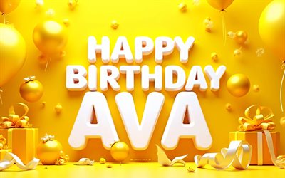 4k, ava, alles gute zum geburtstag, gelber hintergrund, ava name, gelbe geschenkboxen, ava geburtstag, 3d ballons, beliebte amerikanische weibliche namen, gelbe luftballons, alles gute zum geburtstag ava, bild mit ava namen