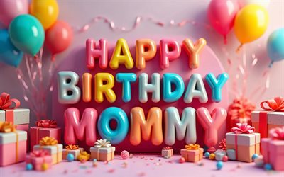 4k, doğum günün kutlu olsun anne, bokeh, renkli 3 boyutlu harfler, renkli hediye kutuları, anne doğum günü, 3 boyutlu balonlar, renkli arka plan, anne mutlu yıllar