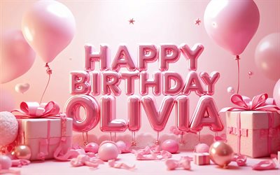 4k, alles gute zum geburtstag, olivia, rosa hintergrund, olivia name, rosa geschenkboxen, olivia geburtstag, 3d ballons, beliebte amerikanische weibliche namen, rosa luftballons, bild mit olivias namen