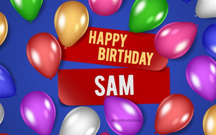 4k, 샘 생일축하해, 파란색 배경, 샘 생일, 현실적인 풍선, 인기있는 미국 남자 이름, 샘 이름, 샘 이름으로 사진, 샘 생일 축하해, 샘