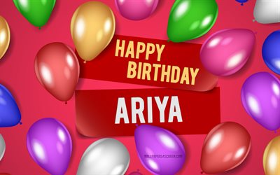 4k, feliz cumpleaños aria, fondos de color rosa, cumpleaños de ariya, globos realistas, nombres femeninos americanos populares, nombre aria, foto con el nombre de ariya, ariya