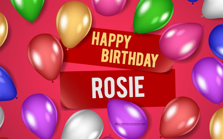 4k, feliz cumpleaños rosie, fondos de color rosa, cumpleaños rosie, globos realistas, nombres femeninos americanos populares, nombre rosie, foto con el nombre de rosie, rosie