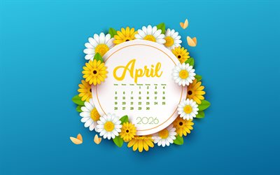 4k, April 2026 Calendar, blue spring template, 2026 April Calendar, blue background with white yellow flowers, April Calendar 2026, April, spring 2026 calendar, 2026 concepts