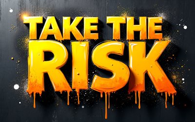 tomar el riesgo, 4k, citas motivacionales, toma el riesgo graffiti, tome los conceptos de riesgo, toma el arte del riesgo, graffiti en la pared