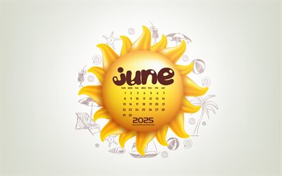2025 juni kalender, 3d  sonne, 4k, 2025 kalender, juni 2025 kalender, 2025 sommer, juni