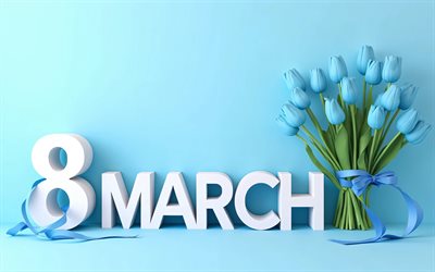 8 marzo, 4k, tulipani blu, giornata internazionale della donna, buon 8 marzo, arte 3d, buona festa della donna, sfondi blu, modello dell'8 marzo, biglietto d'auguri dell'8 marzo