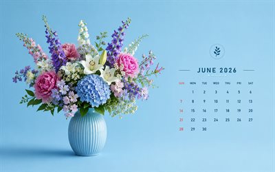 June 2026 Calendar, 4k, blue background, summer bouquet, 2026 June Calendar, bouquet in a vase, June, 2026 calendars, June Calendar 2026, summer flowers