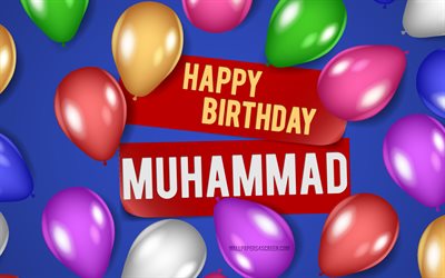4k, 무하마드 생일 축하해, 파란색 배경, 무하마드 생일, 현실적인 풍선, 인기있는 미국 남성 이름, 무함마드 이름, 무하마드 이름이 있는 사진, 무함마드