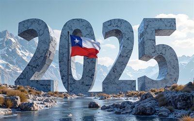 2025 chili, 4k, voyage au chili 2025, patagonie, chili, 2025 concepts, 2025 chiffres métalliques, art 3d, drapeau du chili, 2025 chiffres 3d