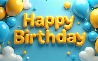 buon compleanno, 4k, sfondo blu con palloncini, happy birthday 3d incrition, balone blu e gialli 3d, buon compleanno auguri, concetti di buon compleanno, background di buon compleanno