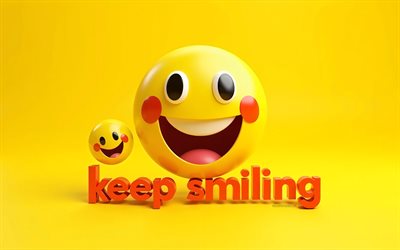 keep smiling, 4k, yellow background, keep smiling 3d inscription at bottom, keep smiling letters, 3d emotions smiley icon, keep smiling concepts