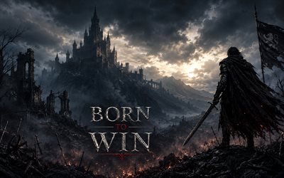 Born to win, 4k, fantasy art, warrior with sword, battlefield, popular short quotes, darkness, Born to win concepts, inspiration, Born to win inspiration, creative, Born to win Art