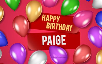 4k, paige feliz aniversário, fundos rosa, paige aniversário, balões realistas, nomes populares femininos americanos, paige nome, foto com nome paige, feliz aniversário paige, paige