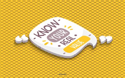 conheça o seu real valor, arte 3d, arte isométrica, citações de motivação, citações curtas populares, inspiração, fundo amarelo, conheça o seu real valor da arte