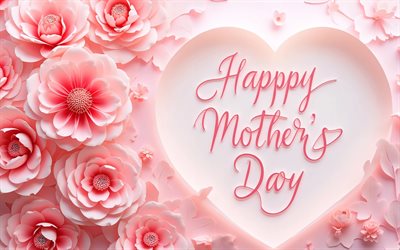 feliz dia de las madres, 4k, arte de papel, corazon blanco, rosas rosadas, conceptos de feliz día de la madre, letras caligraficas rosas, inscripción del día de la madre feliz
