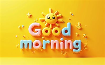guten morgen, 4k, gelber hintergrund, guten morgen 3d  inschrift, 3d  cartoonsonne, guten morgen wunsch, guten morgen konzepte, kreative 3d  kunst