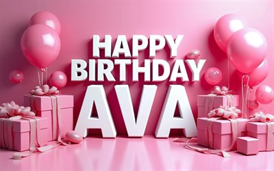ava, alles gute zum geburtstag, 4k, weiße 3d buchstaben, rosa hintergrund, ava name, rosa geschenkboxen, ava geburtstag, 3d ballons, beliebte amerikanische weibliche namen, rosa luftballons, alles gute zum geburtstag ava, bild mit ava namen