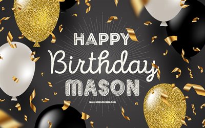 4k, お誕生日おめでとうメイソン, 黒の黄金の誕生日の背景, メイソンの誕生日, 石工, 金色の黒い風船, メイソンお誕生日おめでとう