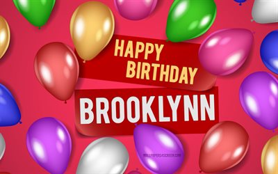 4k, 브루클린 생일 축하해, 분홍색 배경, 브루클린 생일, 현실적인 풍선, 인기있는 미국 여성 이름, 브루클린 이름, 브루클린 이름의 사진, 브루클린