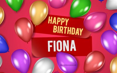 4k, フィオナお誕生日おめでとう, ピンクの背景, フィオナの誕生日, リアルな風船, 人気のあるアメリカの女性の名前, フィオナ名, フィオナの名前の写真, フィオナ