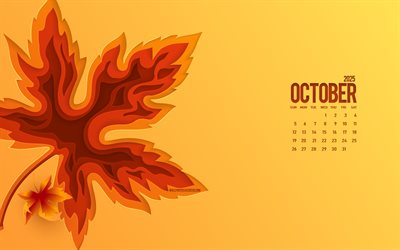 2025 أكتوبر التقويم, 4k, خلفية صفراء, 3d الخريف ورقة, أكتوبر 2025 التقويم, 2025 التقويمات, أكتوبر, 2025 مفاهيم