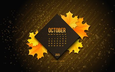 2025 calendario de octubre, 4k, fondo negro con hojas amarillas, calendario de octubre 2025, fondo de otoño, 2025 calendarios, calendario de octubre de 2025, octubre
