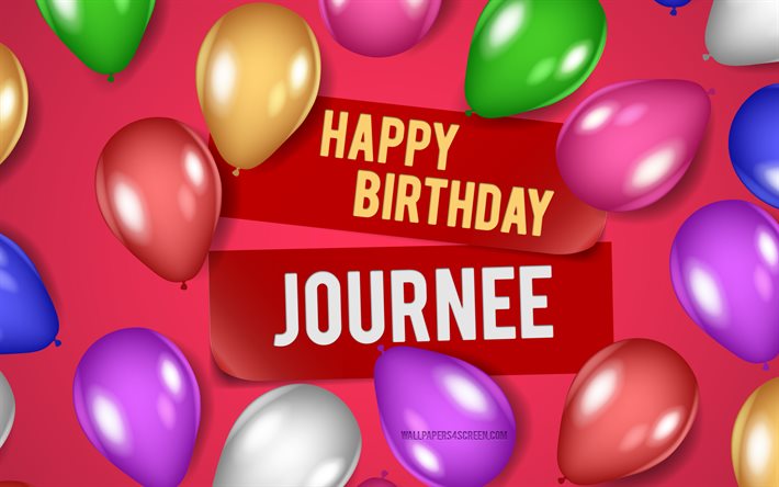 4k, Journee Happy Birthday, pink backgrounds, Journee Birthday, realistic balloons, popular american female names, Journee name, picture with Journee name, Happy Birthday Journee, Journee