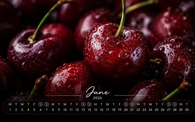 2026 June Calendar, 4k, cherries, ripe fruits, June 2026, summer calendars, June 2026 Calendar, summer, June calendars, 2026 calendars, June